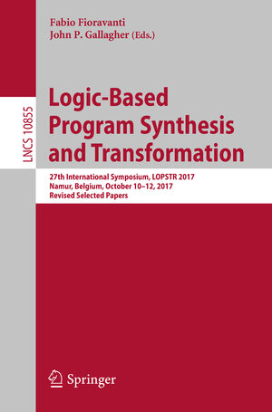 Buchcover Logic-Based Program Synthesis and Transformation | EAN 9783319944593 | ISBN 3-319-94459-2 | ISBN 978-3-319-94459-3