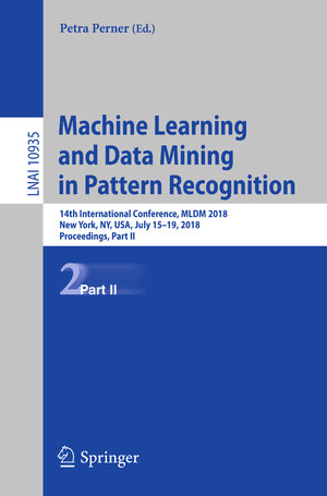 Buchcover Machine Learning and Data Mining in Pattern Recognition | EAN 9783319961330 | ISBN 3-319-96133-0 | ISBN 978-3-319-96133-0