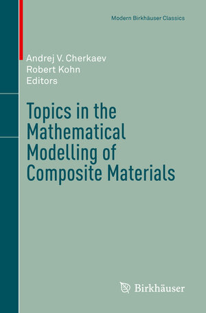 Buchcover Topics in the Mathematical Modelling of Composite Materials | EAN 9783319971841 | ISBN 3-319-97184-0 | ISBN 978-3-319-97184-1
