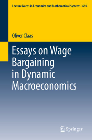 Buchcover Essays on Wage Bargaining in Dynamic Macroeconomics | Oliver Claas | EAN 9783319978284 | ISBN 3-319-97828-4 | ISBN 978-3-319-97828-4