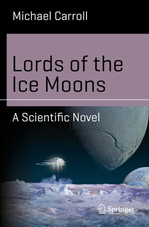 Buchcover Lords of the Ice Moons | Michael Carroll | EAN 9783319981543 | ISBN 3-319-98154-4 | ISBN 978-3-319-98154-3