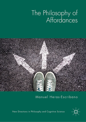 Buchcover The Philosophy of Affordances | Manuel Heras-Escribano | EAN 9783319988290 | ISBN 3-319-98829-8 | ISBN 978-3-319-98829-0