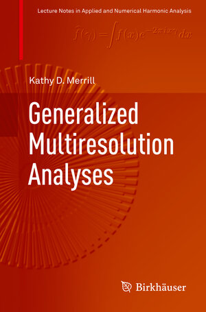 Buchcover Generalized Multiresolution Analyses | Kathy D. Merrill | EAN 9783319991757 | ISBN 3-319-99175-2 | ISBN 978-3-319-99175-7
