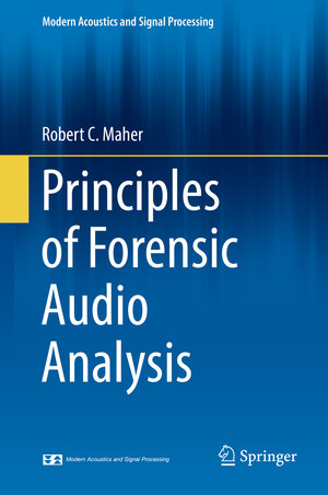 Buchcover Principles of Forensic Audio Analysis | Robert C. Maher | EAN 9783319994529 | ISBN 3-319-99452-2 | ISBN 978-3-319-99452-9