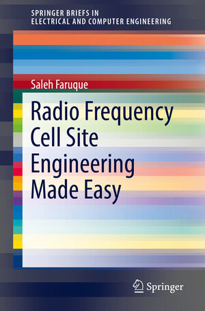 Buchcover Radio Frequency Cell Site Engineering Made Easy | Saleh Faruque | EAN 9783319996134 | ISBN 3-319-99613-4 | ISBN 978-3-319-99613-4