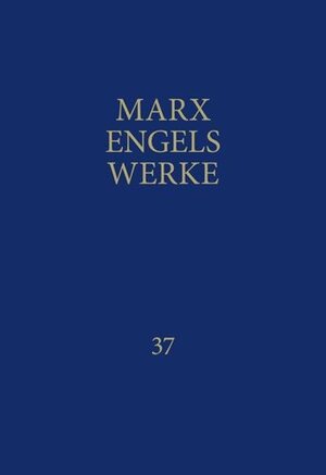 Buchcover MEW / Marx-Engels-Werke Band 37 | Karl Marx | EAN 9783320002428 | ISBN 3-320-00242-2 | ISBN 978-3-320-00242-8
