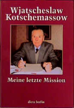 Buchcover Meine letzte Mission | Wjatscheslaw Kotschemassow | EAN 9783320018580 | ISBN 3-320-01858-2 | ISBN 978-3-320-01858-0