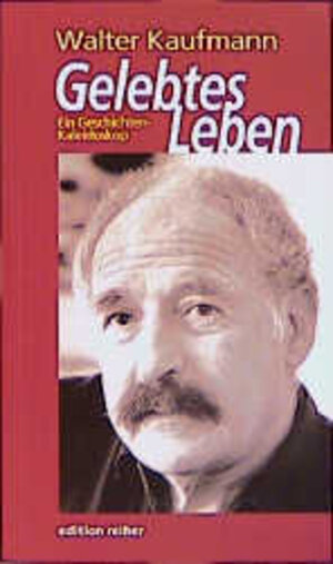 Buchcover Gelebtes Leben | Walter Kaufmann | EAN 9783320019921 | ISBN 3-320-01992-9 | ISBN 978-3-320-01992-1