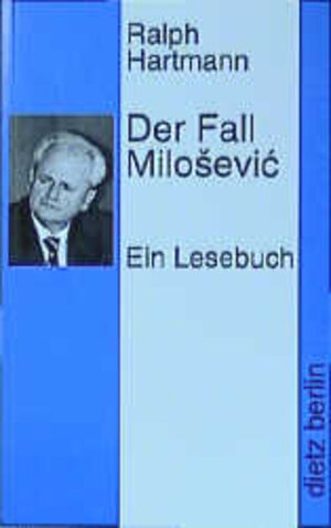 Buchcover Der Fall Milošević | Ralph Hartmann | EAN 9783320020347 | ISBN 3-320-02034-X | ISBN 978-3-320-02034-7