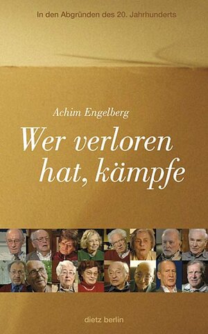 Buchcover In den Abgründen des 20. Jahrhunderts / Wer verloren hat, kämpfe | Achim Engelberg | EAN 9783320021108 | ISBN 3-320-02110-9 | ISBN 978-3-320-02110-8