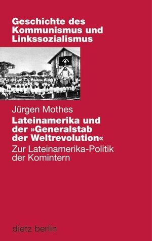 Buchcover Lateinamerika und der "Generalstab" der Weltrevolution | Jürgen Mothes | EAN 9783320022358 | ISBN 3-320-02235-0 | ISBN 978-3-320-02235-8