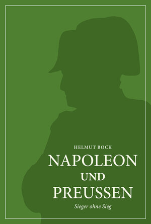 Buchcover Napoleon und Preußen | Helmut Bock | EAN 9783320023003 | ISBN 3-320-02300-4 | ISBN 978-3-320-02300-3