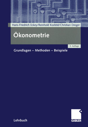 Buchcover Ökonometrie | Hans Friedrich Eckey | EAN 9783322800053 | ISBN 3-322-80005-9 | ISBN 978-3-322-80005-3