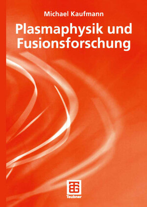 Buchcover Plasmaphysik und Fusionsforschung | Michael Kaufmann | EAN 9783322800336 | ISBN 3-322-80033-4 | ISBN 978-3-322-80033-6