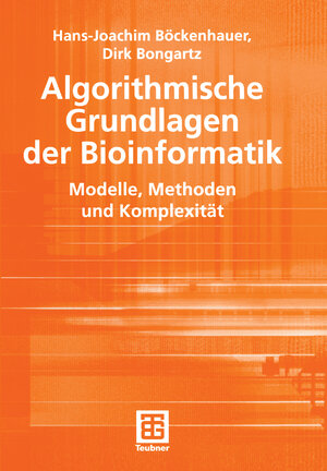 Buchcover Algorithmische Grundlagen der Bioinformatik | Hans-Joachim Böckenhauer | EAN 9783322800435 | ISBN 3-322-80043-1 | ISBN 978-3-322-80043-5