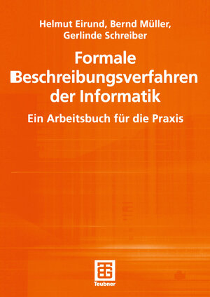 Buchcover Formale Beschreibungsverfahren der Informatik | Helmut Eirund | EAN 9783322801036 | ISBN 3-322-80103-9 | ISBN 978-3-322-80103-6