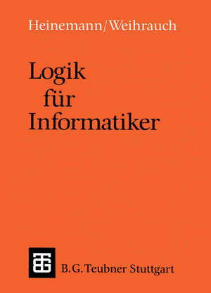 Buchcover Logik für Informatiker | Bernhard Heinemann | EAN 9783322801388 | ISBN 3-322-80138-1 | ISBN 978-3-322-80138-8