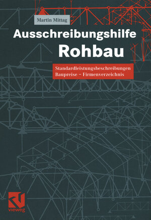 Buchcover Ausschreibungshilfe Rohbau | Martin Mittag | EAN 9783322802026 | ISBN 3-322-80202-7 | ISBN 978-3-322-80202-6