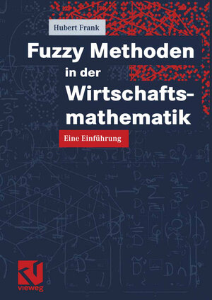 Buchcover Fuzzy Methoden in der Wirtschaftsmathematik | Hubert Frank | EAN 9783322802323 | ISBN 3-322-80232-9 | ISBN 978-3-322-80232-3