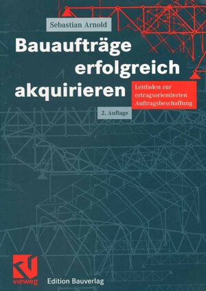 Buchcover Bauaufträge erfolgreich akquirieren | Sebastian Arnold | EAN 9783322803191 | ISBN 3-322-80319-8 | ISBN 978-3-322-80319-1