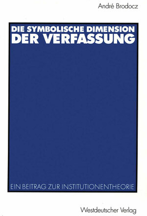 Buchcover Die symbolische Dimension der Verfassung | André Brodocz | EAN 9783322804310 | ISBN 3-322-80431-3 | ISBN 978-3-322-80431-0