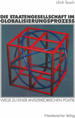 Buchcover Die Staatengesellschaft im Globalisierungsprozess | Ulrich Teusch | EAN 9783322804327 | ISBN 3-322-80432-1 | ISBN 978-3-322-80432-7