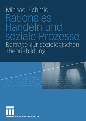Buchcover Rationales Handeln und soziale Prozesse | Michael Schmid | EAN 9783322804877 | ISBN 3-322-80487-9 | ISBN 978-3-322-80487-7