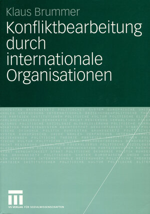 Buchcover Konfliktbearbeitung durch internationale Organisationen | Klaus Brummer | EAN 9783322806598 | ISBN 3-322-80659-6 | ISBN 978-3-322-80659-8