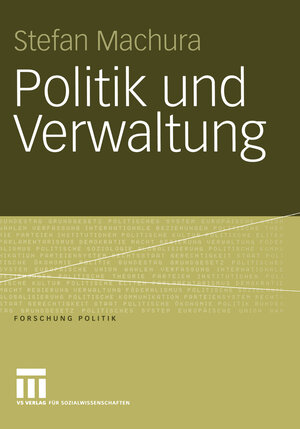 Buchcover Politik und Verwaltung | Stefan Machura | EAN 9783322808073 | ISBN 3-322-80807-6 | ISBN 978-3-322-80807-3