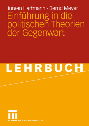 Buchcover Einführung in die politischen Theorien der Gegenwart | Jürgen Hartmann | EAN 9783322808295 | ISBN 3-322-80829-7 | ISBN 978-3-322-80829-5