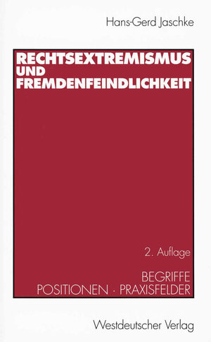 Buchcover Rechtsextremismus und Fremdenfeindlichkeit | Hans-Gerd Jaschke | EAN 9783322808394 | ISBN 3-322-80839-4 | ISBN 978-3-322-80839-4
