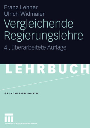 Buchcover Vergleichende Regierungslehre | Franz Lehner | EAN 9783322808738 | ISBN 3-322-80873-4 | ISBN 978-3-322-80873-8