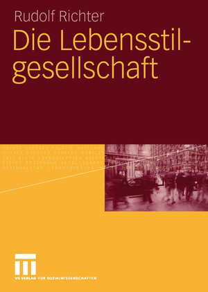 Buchcover Die Lebensstilgesellschaft | Rudolf Richter | EAN 9783322809544 | ISBN 3-322-80954-4 | ISBN 978-3-322-80954-4