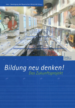 Buchcover Bildung neu denken! Das Zukunftsprojekt | Kenneth A. Loparo | EAN 9783322809919 | ISBN 3-322-80991-9 | ISBN 978-3-322-80991-9
