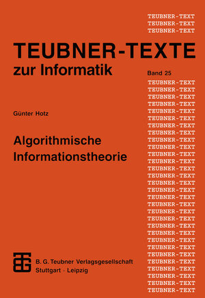 Buchcover Algorithmische Informationstheorie | Günther Hotz | EAN 9783322810366 | ISBN 3-322-81036-4 | ISBN 978-3-322-81036-6
