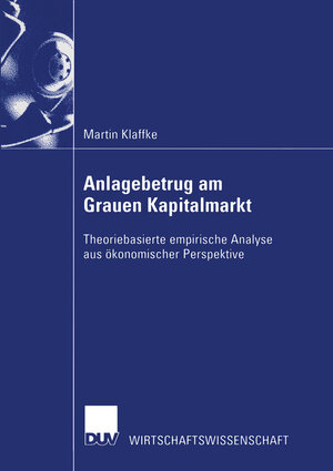 Buchcover Anlagebetrug am Grauen Kapitalmarkt | Martin Klaffke | EAN 9783322810663 | ISBN 3-322-81066-6 | ISBN 978-3-322-81066-3