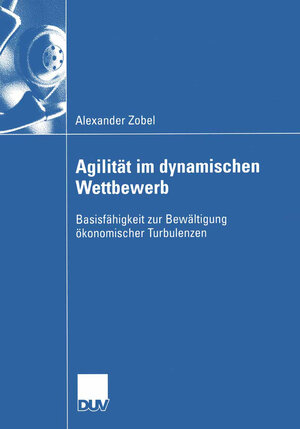 Buchcover Agilität im dynamischen Wettbewerb | Alexander Zobel | EAN 9783322812162 | ISBN 3-322-81216-2 | ISBN 978-3-322-81216-2