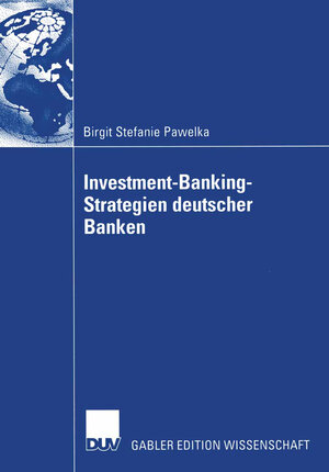 Buchcover Investment-Banking-Strategien deutscher Banken | Birgit Stefanie Pawelka | EAN 9783322814289 | ISBN 3-322-81428-9 | ISBN 978-3-322-81428-9