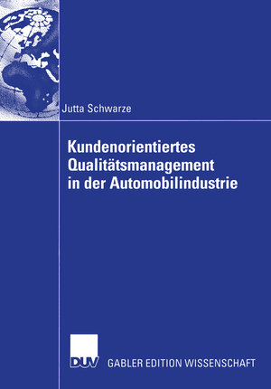 Buchcover Kundenorientiertes Qualitätsmanagement in der Automobilindustrie | Jutta Schwarze | EAN 9783322814715 | ISBN 3-322-81471-8 | ISBN 978-3-322-81471-5