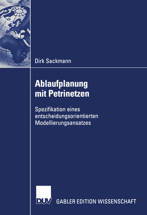 Buchcover Ablaufplanung mit Petrinetzen | Dirk Sackmann | EAN 9783322815231 | ISBN 3-322-81523-4 | ISBN 978-3-322-81523-1