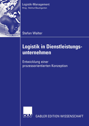 Buchcover Logistik in Dienstleistungsunternehmen | Stefan Walter | EAN 9783322815460 | ISBN 3-322-81546-3 | ISBN 978-3-322-81546-0