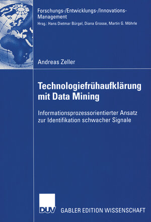 Buchcover Technologiefrühaufklärung mit Data Mining | Andreas Zeller | EAN 9783322815866 | ISBN 3-322-81586-2 | ISBN 978-3-322-81586-6