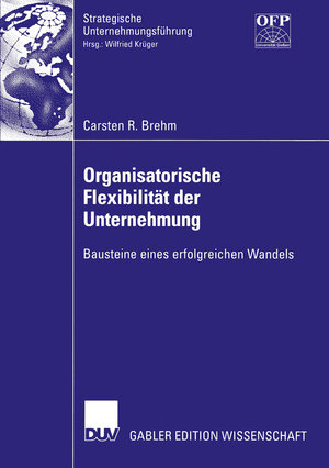 Buchcover Organisatorische Flexibilität der Unternehmung | Carsten Brehm | EAN 9783322816207 | ISBN 3-322-81620-6 | ISBN 978-3-322-81620-7