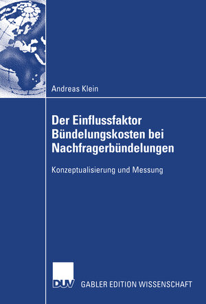 Buchcover Der Einflussfaktor Bündelungskosten bei Nachfragerbündelungen | Andreas Klein | EAN 9783322817600 | ISBN 3-322-81760-1 | ISBN 978-3-322-81760-0