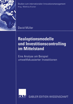 Buchcover Realoptionsmodelle und Investitionscontrolling im Mittelstand | David Müller | EAN 9783322817921 | ISBN 3-322-81792-X | ISBN 978-3-322-81792-1