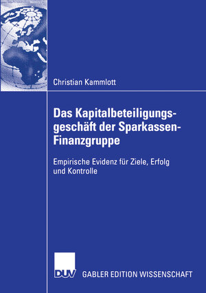 Buchcover Das Kapitalbeteiligungsgeschäft der Sparkassen-Finanzgruppe | Christian Kammlott | EAN 9783322818003 | ISBN 3-322-81800-4 | ISBN 978-3-322-81800-3