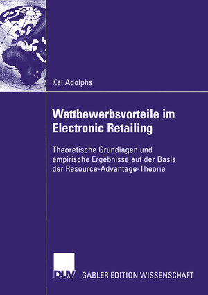 Buchcover Wettbewerbsvorteile im Electronic Retailing | Kai Adolphs | EAN 9783322818652 | ISBN 3-322-81865-9 | ISBN 978-3-322-81865-2