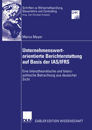 Buchcover Unternehmenswertorientierte Berichterstattung auf Basis der IAS/IFRS | Marco Meyer | EAN 9783322819123 | ISBN 3-322-81912-4 | ISBN 978-3-322-81912-3