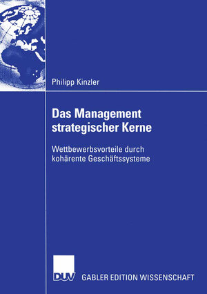 Buchcover Das Management strategischer Kerne | Philipp Kinzler | EAN 9783322819147 | ISBN 3-322-81914-0 | ISBN 978-3-322-81914-7