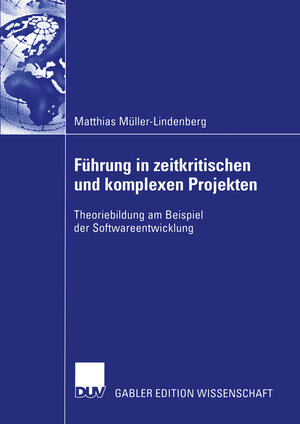 Buchcover Führung in zeitkritischen und komplexen Projekten | Matthias Müller-Lindenberg | EAN 9783322819253 | ISBN 3-322-81925-6 | ISBN 978-3-322-81925-3